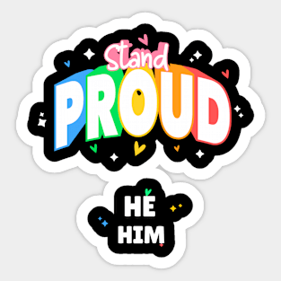 Stand Proud He/Him Sticker